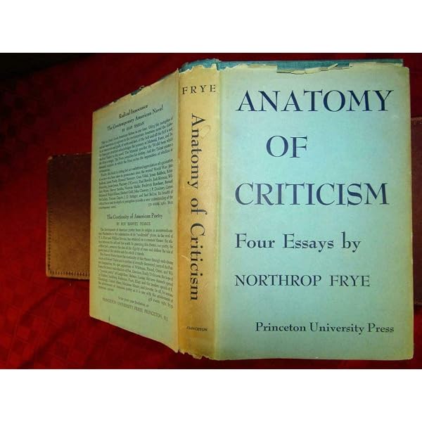 NORTHROP FRYE: ANATOMY of CRITICISM, FOUR ESSAYS/LITERARY CRITIC